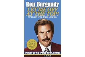 Let Me Off at the Top!: My Classy Life and Other Musings