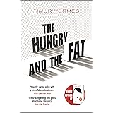 The Hungry and the Fat: A bold new satire by the author of LOOK WHO'S BACK