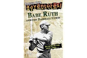 Babe Ruth and the Baseball Curse (Totally True Adventures): How the Red Sox Curse Became a Legend . . .