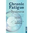 Chronic Fatigue Syndrome: What You Need To Know About Cfs/Me: What You Need To Know About CFS/ME