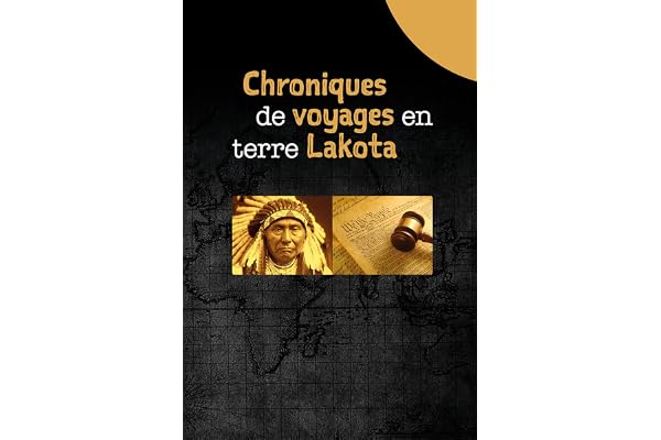 Chroniques de voyages en terre Lakota