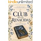 El Club de las Renacidas: Una novela sobre amistad, coraje y el poder silencioso de las mujeres