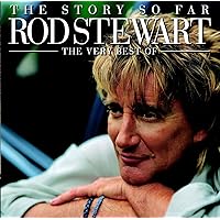 The Story So Far: The Very Best Of Rod Stewart
