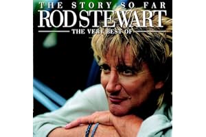 The Story So Far: The Very Best Of Rod Stewart