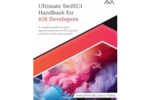 Ultimate SwiftUI Handbook for iOS Developers: A complete guide to native app development for iOS, macOS, watchOS, tvOS, and visionOS (English Edition)