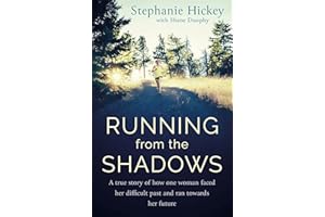 Running from the Shadows: A True Story of How One Woman Faced Her Past and Ran Towards Her Future