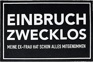 ‎CLOSE UP Close Up Fußmatte - Einbruch Zwecklos - Meine Ex-Frau hat Schon Alles mitgenommen - waschbare Türmatte (40 x 60 cm) - Schwarz Weiß