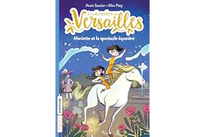 Les écuries de Versailles, Tome 03: Mariette et le spectacle équestre