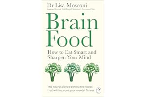 Brain Food: How to Eat Smart and Sharpen Your Mind