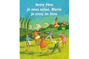 Notre Père, Je vous salue Marie, Je crois en Dieu