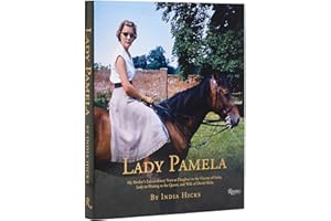 Lady Pamela: My Mother's Extraordinary Years as Daughter to the Viceroy of India, Lady-in-Waiting to the Queen, and Wife of David Hicks