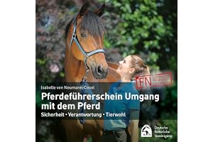 Pferdeführerschein Umgang mit dem Pferd: Sicherheit - Verantwortung - Tierwohl