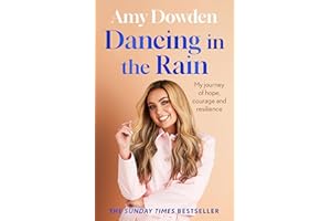 Dancing in the Rain: My story of hope, courage and resilience