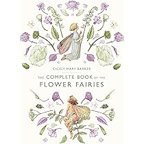 The Complete Book of the Flower Fairies : Barker, Cicely Mary