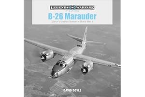 B-26 Marauder: Martin’s Medium Bomber in World War II: 14 (Legends of Warfare: Aviation, 14)