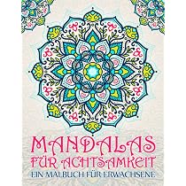 Kreative Mandalas Malbuch Für Erwachsene – 50 Einzigartige Mandalas Zu Blumen, Tieren, Mode, Magie & Mehr