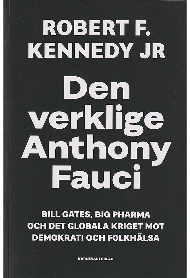The Real Anthony Fauci: Bill Gates, Big Pharma, and the Global War