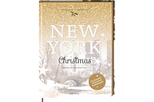 New York Christmas (Jubiläumsausgabe): Rezepte und Geschichten: Der Bestseller in limitierter Auflage mit besonderer Ausstattung