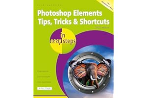 Photoshop Elements Tips, Tricks & Shortcuts in easy steps: 2020 edition