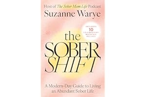 The Sober Shift: An Empowering Exploration of Sobriety, Parenting, and the Joys of Alcohol-Free Living