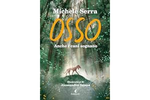 Osso. Anche i cani sognano. Ediz. a colori (Albi illustrati)