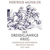 Der Dreißigjährige Krieg: Europäische Katastrophe, deutsches Trauma 1618 – 1648