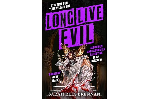Long Live Evil: A story for anyone who's ever fallen for the villain... (Time of Iron, Book 1)
