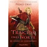 Traici&oacute;n en el Norte: (El Sendero del Guardabosques, Libro 4) (HarperKids)