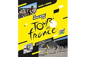 The Official History of the Tour de France: Revised and Updated (2023)