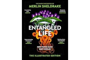 Entangled Life (The Illustrated Edition): A beautiful new edition of the Sunday Times bestseller featuring 100 illustrations