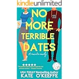 No More Terrible Dates: A laugh-out-loud sweet romantic comedy of love, friendship . . . and tea (High Tea Book 2)