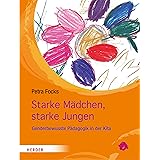 Starke Mädchen, starke Jungen: Genderbewusste Pädagogik in der Kita