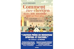 Comment être chrétien dans un monde qui ne l'est plus: Le pari bénédictin