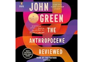 The Anthropocene Reviewed: Essays on a Human-Centered Planet