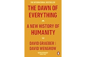 The Dawn of Everything: A New History of Humanity