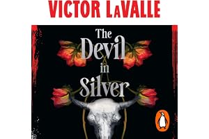 The Devil in Silver: The dark and atmospheric horror novel from the award-winning author of The Ballad of Black Tom