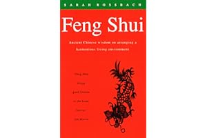 Feng Shui: Ancient Chinese Wisdom on Arranging a Harmonious Living Environment