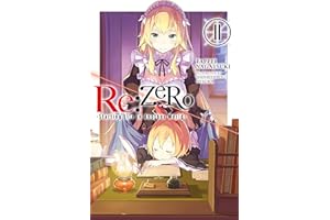 re:Zero Starting Life in Another World, Vol. 11 (light novel): Volume 11 (RE ZERO SLIAW LIGHT NOVEL SC)