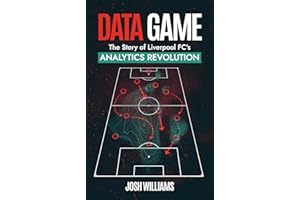 Data Game: The Story of Liverpool Fc's Analytics Revolution