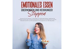 Emotionales Essen überwinden und Heißhunger stoppen