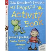Read with Oxford: Stage 3: Julia Donaldson's Songbirds: My Phonics Activity Book