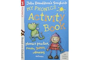 Read with Oxford: Stage 3: Julia Donaldson's Songbirds: My Phonics Activity Book