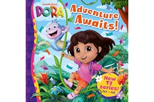 Dora Adventure Awaits!: New for 2025! Meet Dora and her friends in this illustrated picture book, perfect for fans of the brand new TV series aged 2, 3, 4, 5, 6! (Dora Picture Book)