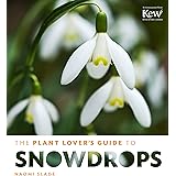 Slade, N: Plant Lover's Guide to Snowdrops (Plant Lover's Guides)