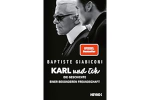 Karl und ich: Die Geschichte einer besonderen Freundschaft - Private Einblicke in Karl Lagerfelds Leben – Ich war Freund, Muse und Ziehsohn
