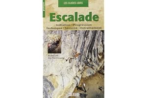 Escalade : Initiation - Progression technique - Sécurité - Entraînement