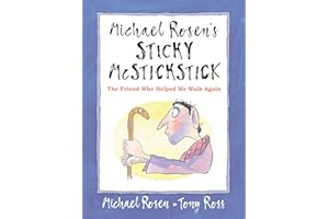 Michael Rosen's Sticky McStickstick: The Friend Who Helped Me Walk Again