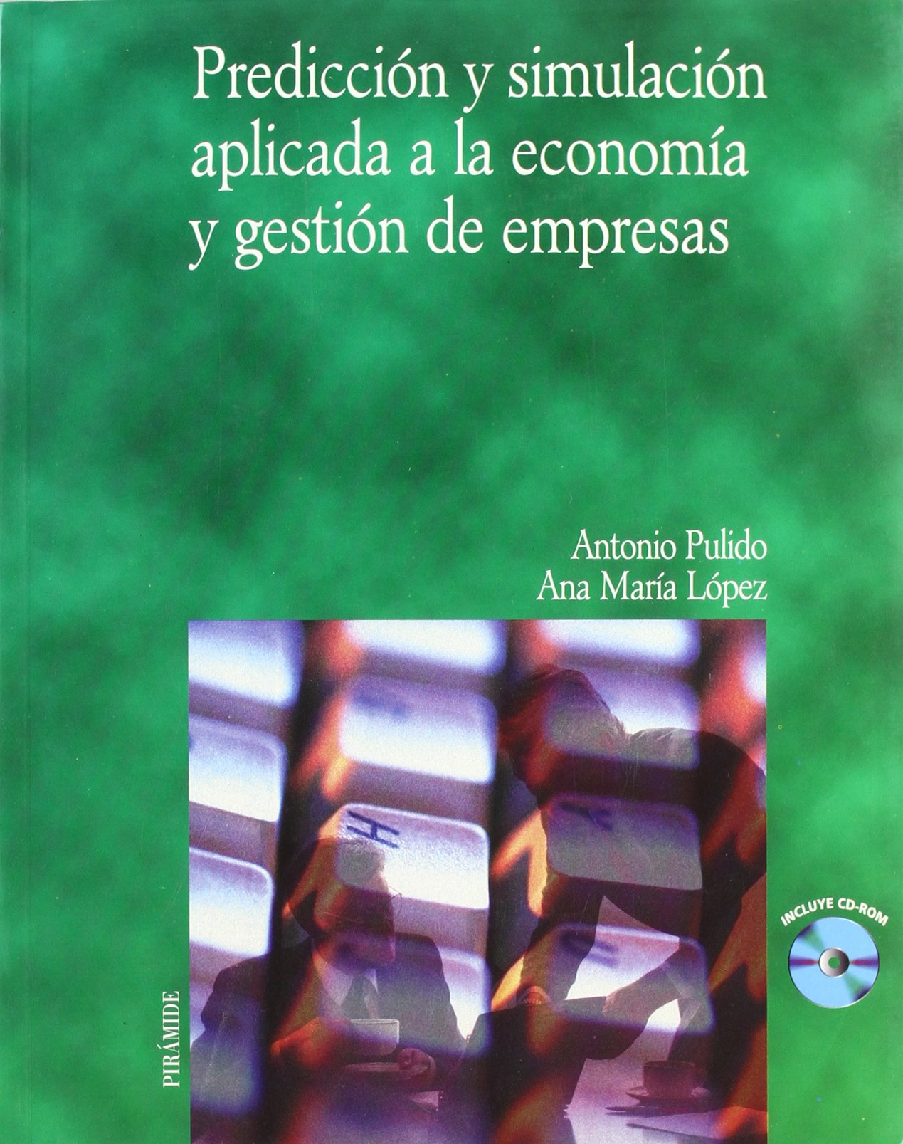 Predicción y simulación aplicada a la economía y gestión de empresas