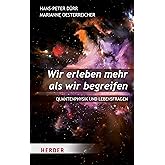 Wir erleben mehr als wir begreifen: Quantenphysik und Lebensfragen (HERDER spektrum)