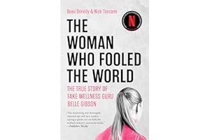 The Woman Who Fooled the World: The True Story of Fake Wellness Guru Belle Gibson